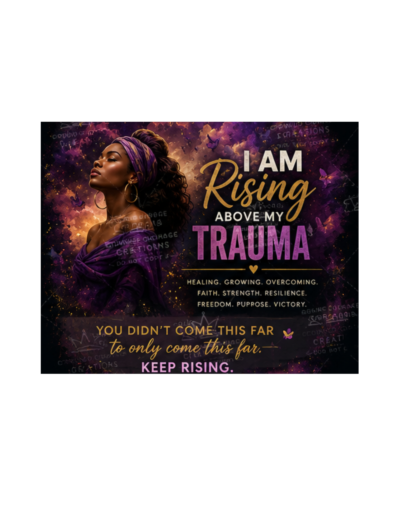 I Am Rising Above My Trauma Digital Print | Survivor Strong Collection